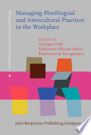 Managing plurilingual and intercultural practices in the workplace : the case of multilingual Switzerland /
