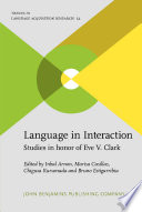 Language in interaction : studies in honor of Eve V. Clark /