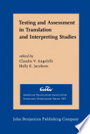 Testing and assessment in translation and interpreting studies : a call for dialogue between research and practice /