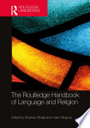 The Routledge Handbook of Language and Religion /