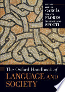 The Oxford handbook of language and society /