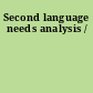 Second language needs analysis /