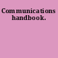 Communications handbook.