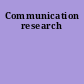 Communication research