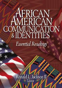 African American communication & identities : essential readings /