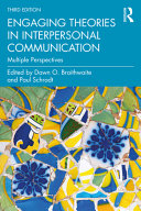 Engaging theories in interpersonal communication : multiple perspectives /