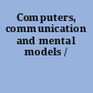 Computers, communication and mental models /
