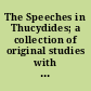 The Speeches in Thucydides; a collection of original studies with a bibliography.