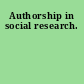 Authorship in social research.