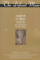 Hebrew feminist poems from antiquity to the present : a bilingual anthology /