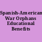Spanish-American War Orphans Educational Benefits Act