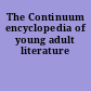 The Continuum encyclopedia of young adult literature