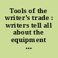 Tools of the writer's trade : writers tell all about the equipment and services they find the best /