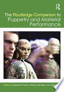 The Routledge companion to puppetry and material performance /