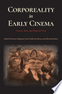 Corporeality in early cinema : viscera, skin, and physical form /