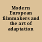 Modern European filmmakers and the art of adaptation /