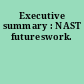 Executive summary : NAST futureswork.