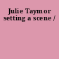 Julie Taymor setting a scene /