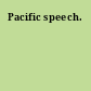 Pacific speech.