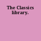 The Classics library.