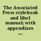 The Associated Press stylebook and libel manual; with appendixes on photo captions, filing the wire /