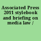 Associated Press 2011 stylebook and briefing on media law /