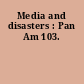 Media and disasters : Pan Am 103.