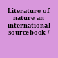 Literature of nature an international sourcebook /