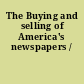 The Buying and selling of America's newspapers /