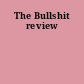 The Bullshit review
