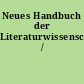 Neues Handbuch der Literaturwissenschaft /