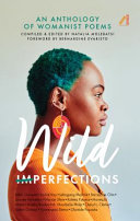 Wild imperfections : an anthology of womanist poems /