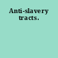 Anti-slavery tracts.