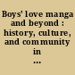 Boys' love manga and beyond : history, culture, and community in Japan /