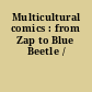 Multicultural comics : from Zap to Blue Beetle /
