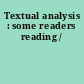 Textual analysis : some readers reading /