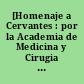[Homenaje a Cervantes : por la Academia de Medicina y Cirugia de Barcelona.