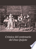 Crónica del centenario del Don Quijote /