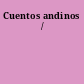 Cuentos andinos /