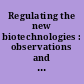 Regulating the new biotechnologies : observations and procedural options for the council.