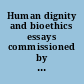 Human dignity and bioethics essays commissioned by the President's Council on Bioethics.