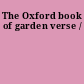 The Oxford book of garden verse /