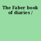 The Faber book of diaries /