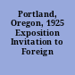 Portland, Oregon, 1925 Exposition Invitation to Foreign Nations.