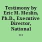 Testimony by Eric M. Meslin, Ph.D., Executive Director, National Bioethics Advisory Commission, before the Committee on Government Reform and Oversight, Subcommittee on Human Resources, U.S. House of Representatives, June 11, 1998