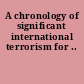 A chronology of significant international terrorism for ..