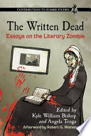 The written dead : essays on the literary zombie /