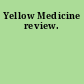 Yellow Medicine review.