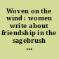 Woven on the wind : women write about friendship in the sagebrush West /