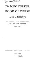 The New Yorker book of verse : an anthology of poems first published in the New Yorker, 1925-1935.